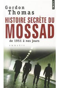 Histoire Secr'te Du Mossad. de 1951 Nos Jours