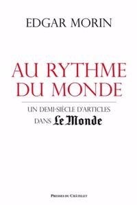 Au rythme du Monde. Un demi-siecle d'articles dans Le Monde