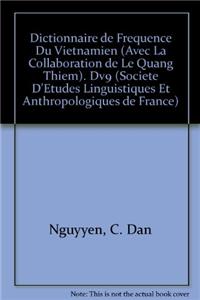 Dictionnaire de Frequence Du Vietnamien (Avec La Collaboration de Le Quang Thiem)