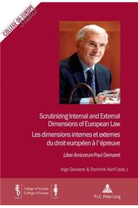 Scrutinizing Internal and External Dimensions of European Law / Les Dimensions Internes Et Externes Du Droit EuropÃ©en Ã? l'Ã?preuve: Â«liber AmicorumÂ» Paul Demaret - Vol. I And/Et II