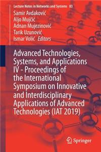 Advanced Technologies, Systems, and Applications IV -Proceedings of the International Symposium on Innovative and Interdisciplinary Applications of Advanced Technologies (Iat 2019)