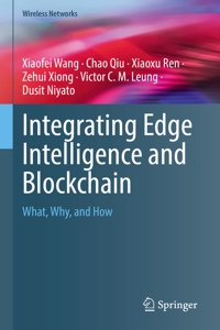 Integrating Edge Intelligence and Blockchain