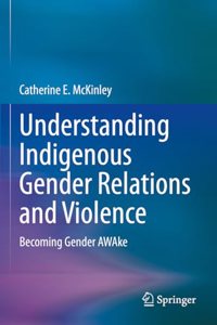 Understanding Indigenous Gender Relations and Violence