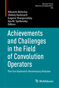 Achievements and Challenges in the Field of Convolution Operators