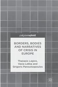 Borders, Bodies and Narratives of Crisis in Europe