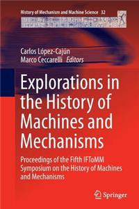 Explorations in the History of Machines and Mechanisms