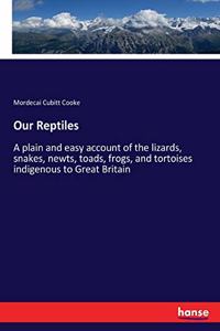 Our Reptiles