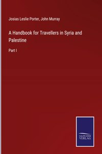 Handbook for Travellers in Syria and Palestine