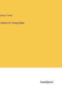 Letters to Young Men