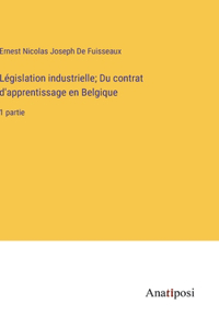 Législation industrielle; Du contrat d'apprentissage en Belgique