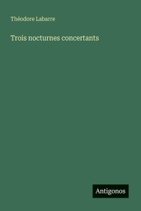 Trois nocturnes concertants