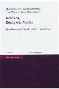 Deiokes, Konig Der Meder