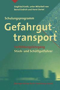 Schulungsprogramm Gefahrguttransport: Fortbildungslehrgang. St Ck- Und Sch Ttgutfahrer