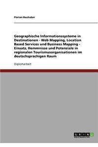 Geographische Informationssysteme in Destinationen. Web Mapping, Location Based Services Und Business Mapping