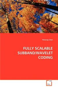 Fully Scalable Subband/Wavelet Coding