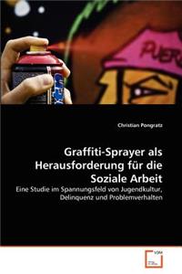 Graffiti-Sprayer als Herausforderung für die Soziale Arbeit