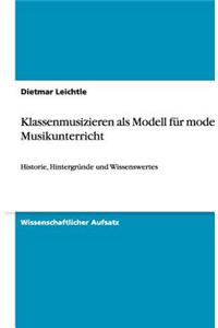 Klassenmusizieren als Modell für modernen Musikunterricht