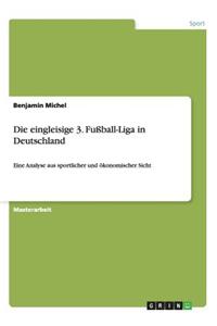 eingleisige 3. Fußball-Liga in Deutschland