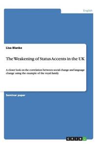 Weakening of Status Accents in the UK