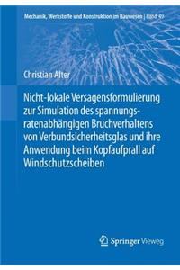 Nicht-lokale Versagensformulierung zur Simulation des spannungsratenabhängigen Bruchverhaltens von Verbundsicherheitsglas und ihre Anwendung beim Kopfaufprall auf Windschutzscheiben