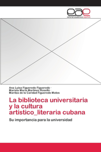 biblioteca universitaria y la cultura artístico_literaria cubana