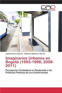 Imaginarios Urbanos en Bogotá (1995-1998; 2008-2011)