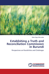 Establishing a Truth and Reconciliation Commission in Burundi