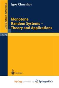 Monotone Random Systems Theory and Applications