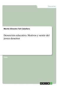 Deserción educativa. Motivos y sentir del joven desertor