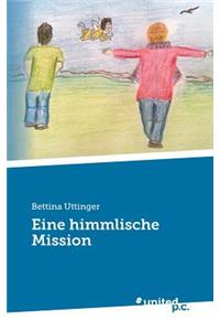 Eine himmlische Mission