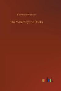 Wharf by the Docks