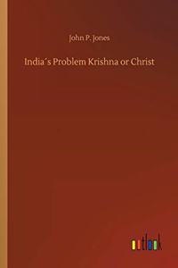 India´s Problem Krishna or Christ