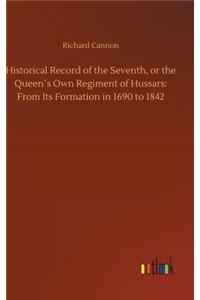 Historical Record of the Seventh, or the Queen´s Own Regiment of Hussars