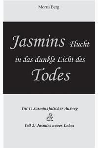Jasmins Flucht in das dunkle Licht des Todes