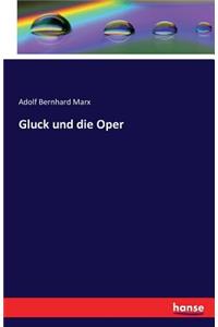 Gluck und die Oper