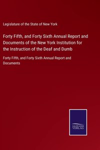 Forty Fifth, and Forty Sixth Annual Report and Documents of the New York Institution for the Instruction of the Deaf and Dumb