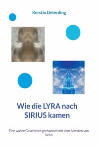 Wie die LYRA nach SIRIUS kamen