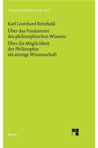 Über das Fundament des philosophischen Wissens (1791). Über die Möglichkeit der Philosophie als strenge Wissenschaft (1790)