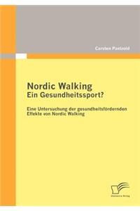 Nordic Walking - Ein Gesundheitssport?