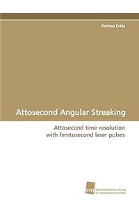 Attosecond Angular Streaking