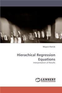Hierachical Regression Equations