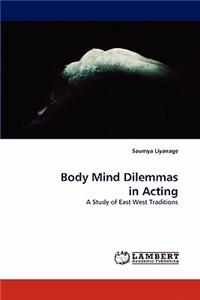 Body Mind Dilemmas in Acting