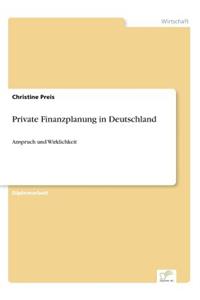 Private Finanzplanung in Deutschland: Anspruch und Wirklichkeit