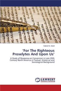 'For The Righteous Proselytes And Upon Us'