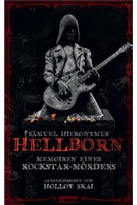 Samuel Hieronymus Hellborn: Die Memoiren Eines Rockstar-MÃ¶rders