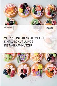 Vegane Influencer und ihr Einfluss auf junge Instagram-Nutzer