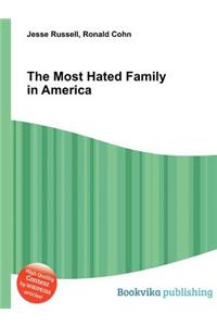 The Most Hated Family in America