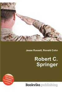 Robert C. Springer