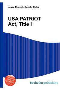 USA Patriot Act, Title I