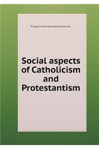 Social Aspects of Catholicism and Protestantism